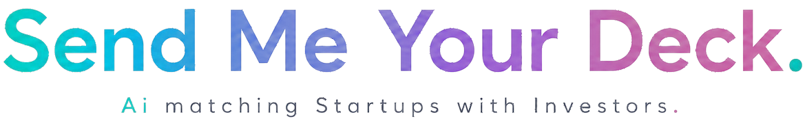Send Me Your Deck — AI matching startups with investors